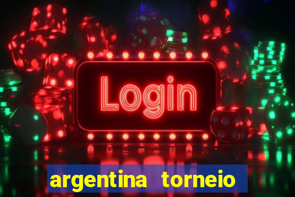 argentina torneio betano tabela